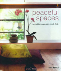 Peaceful Spaces : Menciptakan Surga dalam Rumah Anda