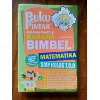 BUKU PINTAR CATATAN PENTING RAHASIA BIMBEL MATEMATIKA : SMP KELAS 7,8,9