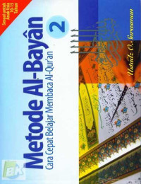METODE AL - BAYAN CARA CEPAT BELAJAR MEMBACA AL - QUR'AN