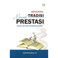 Mengawal tradisi Meraih Prestasi : Inovasi dan Aksi Pendidikan Islam