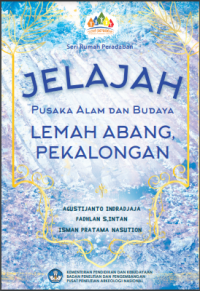 JELAJAH PUSAKA ALAM DAN BUDAYA LEMAH ABANG, PEKALONGAN, DIGITAL