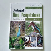 JELAJAH ILMU PENGETAHUAN : SERI BURUNG JILID 1