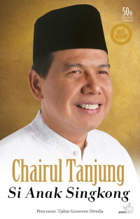 CHAIRUL TANJUNG SI ANAK SINGKONG