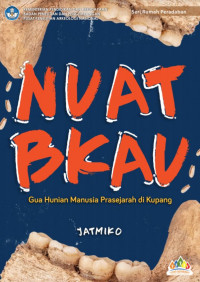 NUAT BKAU : GUA HUNIAN PRA SEJARAH DI KUPANG, DIGITAL