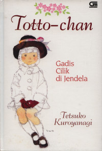 TOTTO CHAN : GADIS CILIK DI JENDELA